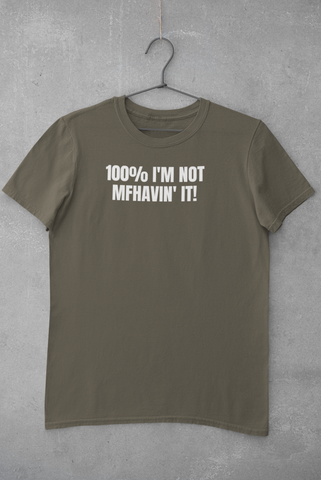 100% I'M NOT MFHAVIN IT!
