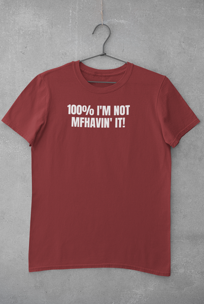 100% I'M NOT MFHAVIN IT!