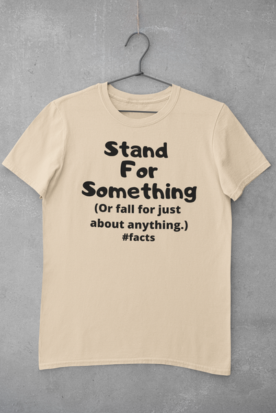 #FACTS: STAND FOR SOMETHING